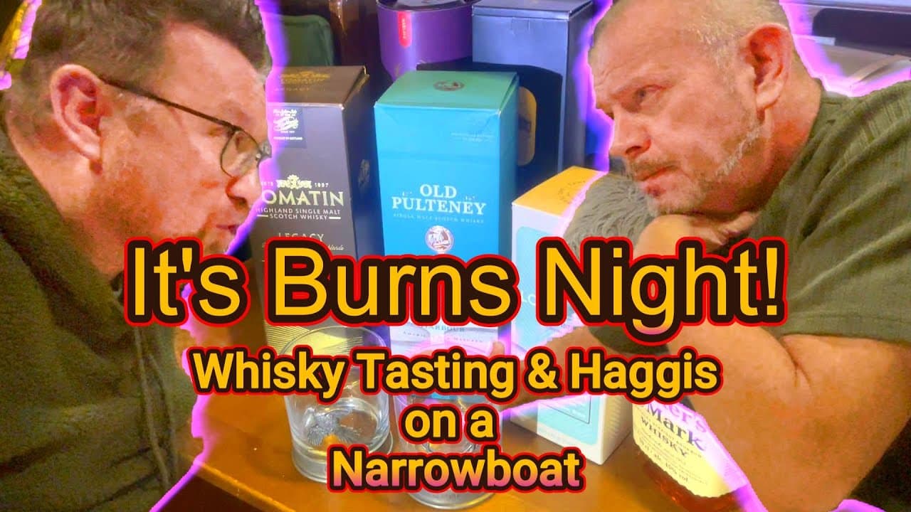 Narrowboat Whisky Tasting! Haggis Eating. Burns Night! 2 Men Chat Life, Death & Get Drunk! No 249