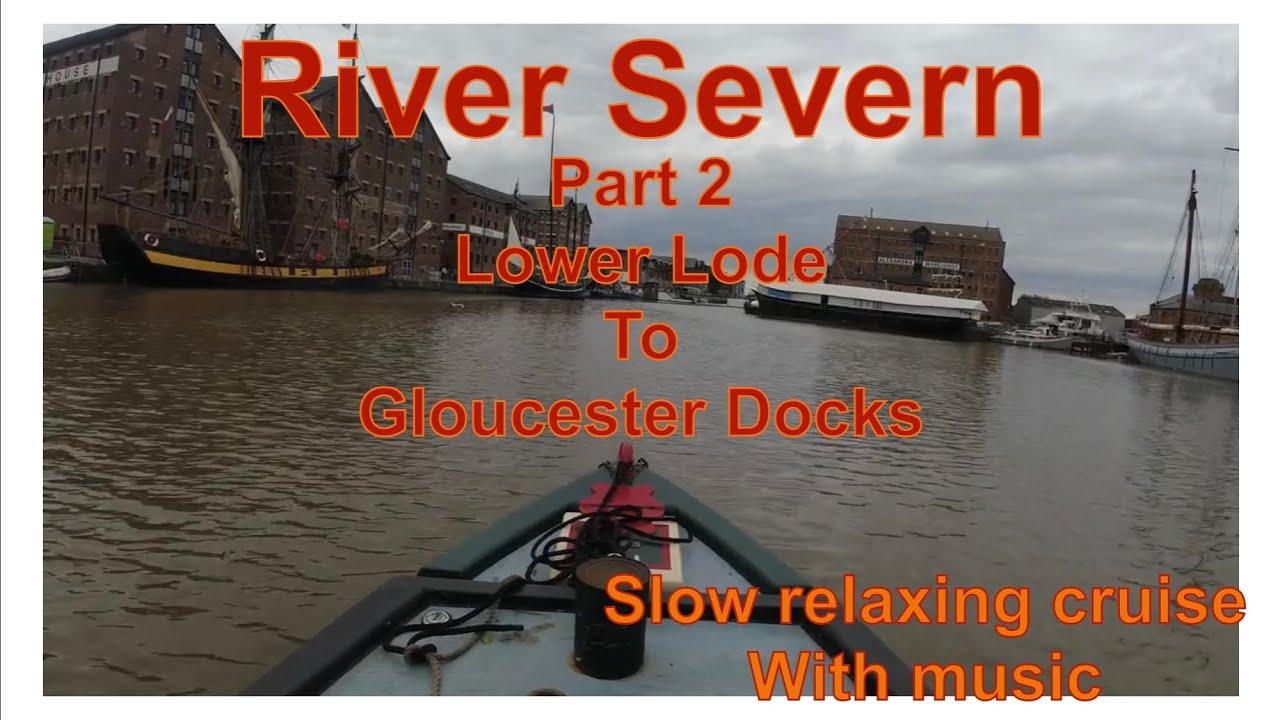 River Severn Part 2 Lower Lode to Gloucester Docks. A nice relaxing cruise with music #narrowboat