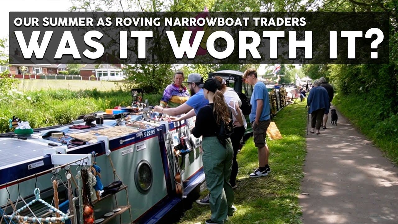 WAS IT WORTH IT? | OUR SUMMER OF NARROWBOAT TRADING | THE GOOD AND THE BAD