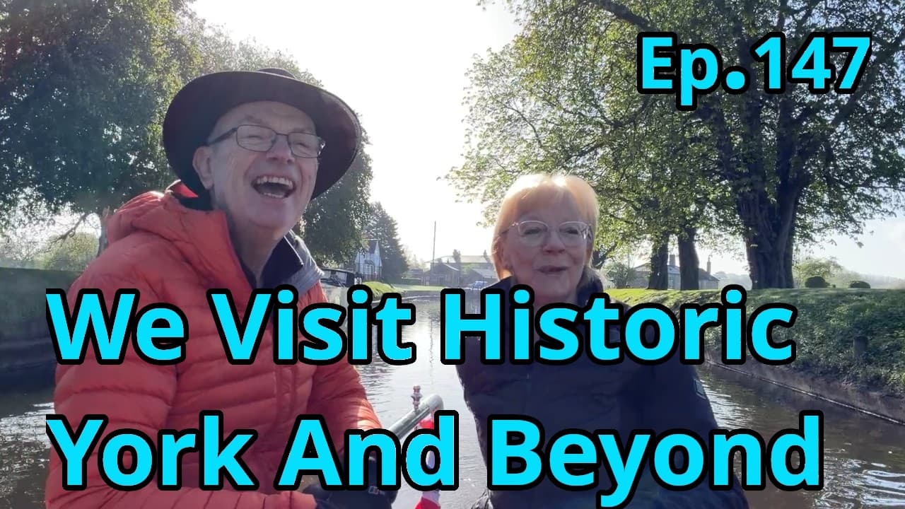 Ep 147 We  Visit Historic York On Narrowboat TOMMi