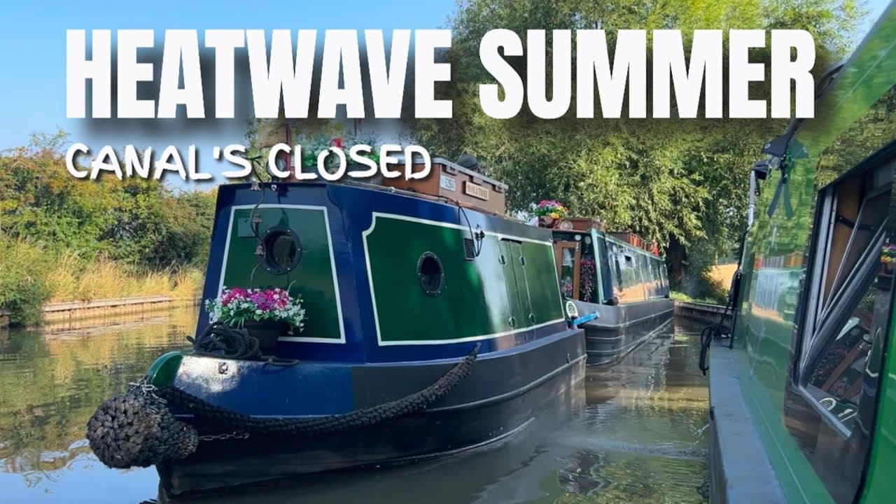 Britain's Heatwave Summer - Drastic Canal Closures Announced - Narrowboat Life