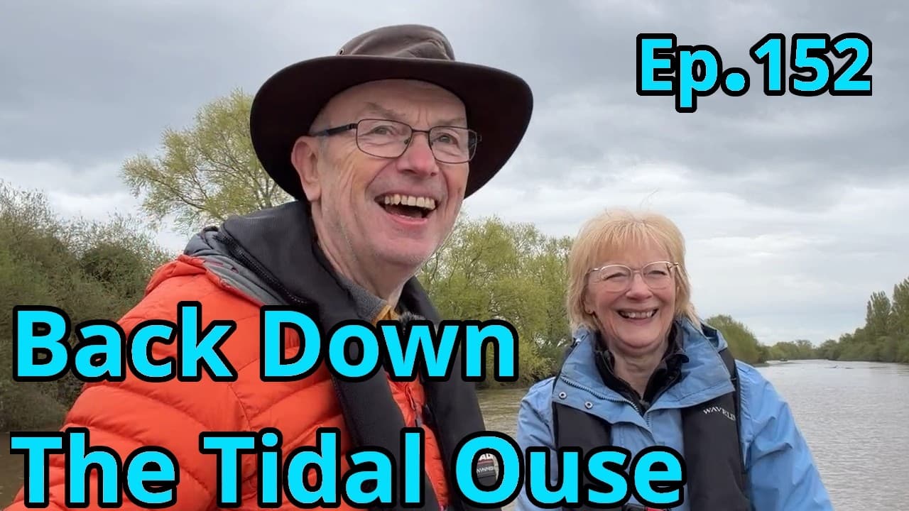 Ep 152 Back Down the Tidal Ouse A Trick Lock Entry