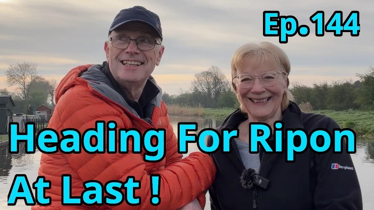 Ep 144 Finaly, We Head Off For Ripon, getting back into the swing of things!
