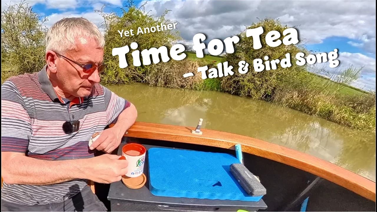#172 Yet Another Time for Tea on the Stern Deck - A Narrowboat Chat with bird song